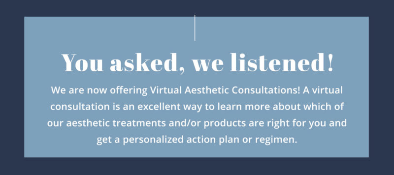 Virtual Consultations Available